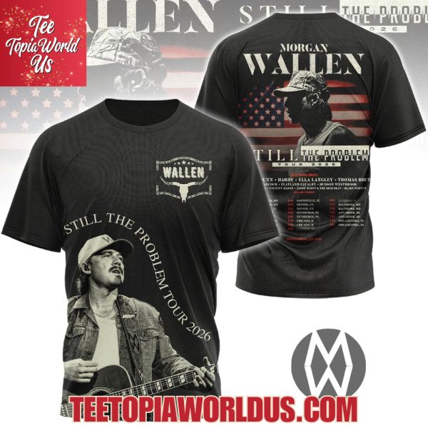 Morgan Wallen Still The Problem Tour 2026 T-Shirt