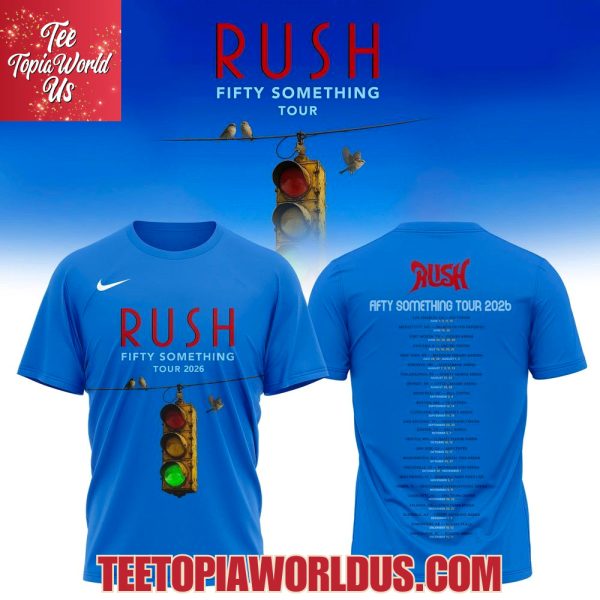 Rush Fifty Something Tour 2026 Legendary Comeback Energy T-Shirt, Hoodie
